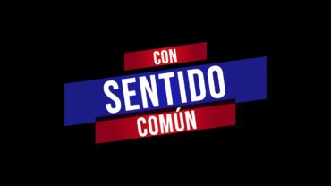 Analizamos la actualidad ‘Con sentido común’