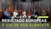 Calle Ancha analiza el resultado de las elecciones europeas y el lío de Vox en #Albacete