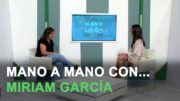 MANO A MANO con… la senadora del Partido Popular Miriam García