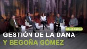 La gestión de la DANA y los asuntos judiciales de Begoña Gómez, a debate en ‘Calle Ancha’