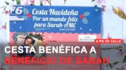 APDC | Cesta navideña a beneficio de la pequeña Sarah