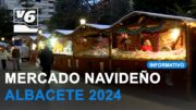 Inaugurado el Mercado Navideño de Albacete