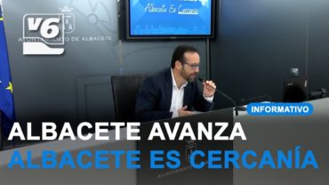 ‘Albacete avanza, Albacete es cercanía’